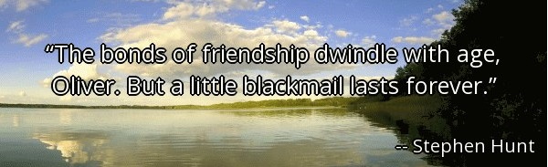 the-bonds-of-friendship-dwindle-with-age-oliver-but-a-little-blackmail-lasts-forever_600x315_58241.jpg